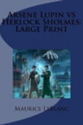 Cover Art for 9781727704785, Arsene Lupin Vs Herlock Sholmes by Maurice LeBlanc