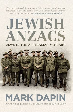 Cover Art for 9781742235356, Jewish AnzacsJews in the Australian Military by Mark Dapin
