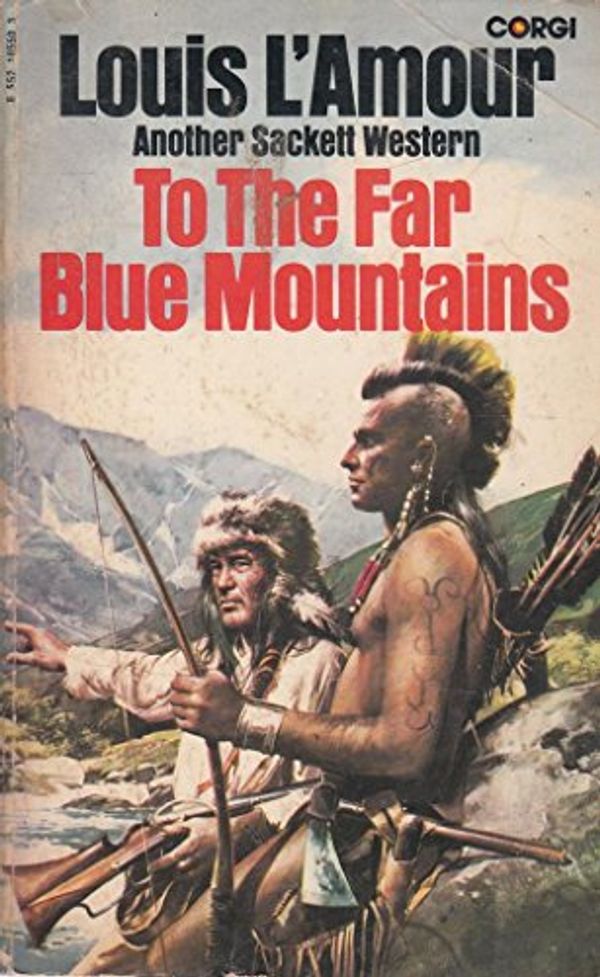 Cover Art for 9780552105507, To the Far Blue Mountains by L'amour, Louis