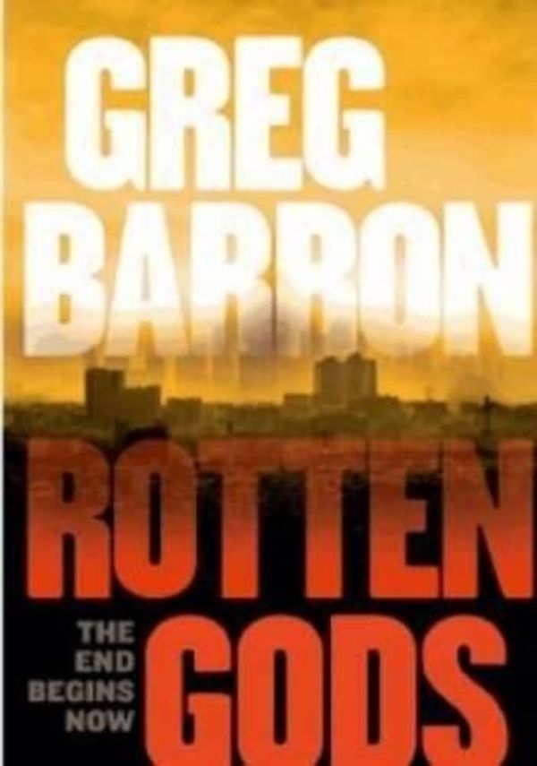 Cover Art for 9780732294342, Rotten Gods by Greg Barron