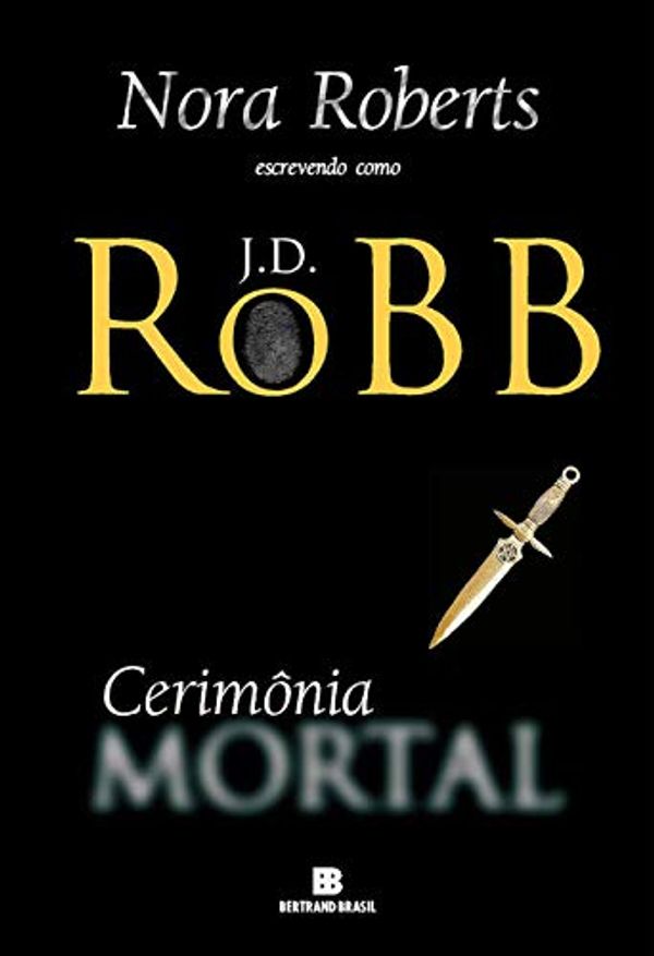 Cover Art for 9788528611793, Cerimônia Mortal: 5 by Nora Roberts, J. D. Robb, Renato Motta
