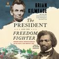 Cover Art for 9780593457139, The President and the Freedom Fighter by Brian Kilmeade