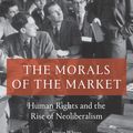 Cover Art for 9781786633125, The Morals of the Market: Human Rights and the Rise of Neoliberalism by Jessica Whyte