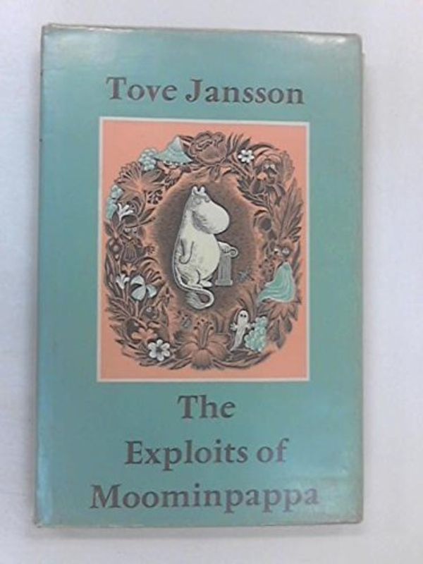 Cover Art for B000JWIAPG, The Exploits of Moominpappa by Tove Jansson