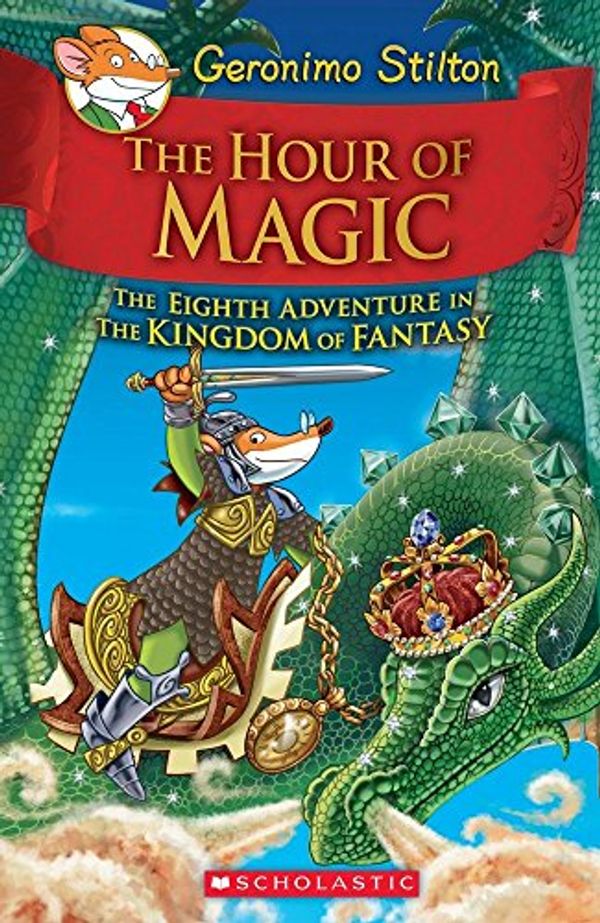 Cover Art for 9789385887819, Geronimo Stilton And The Kingdom Of Fantasy #8: The Hour Of Magic by Geronimo Stilton