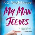 Cover Art for B0BWDQQ4JL, My Man Jeeves by P.G. Wodehouse