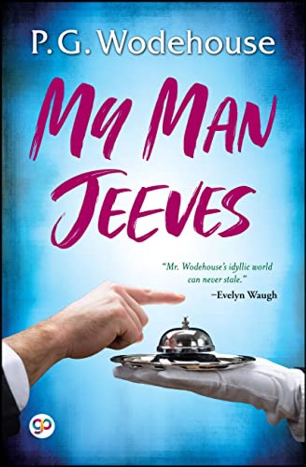 Cover Art for B0BWDQQ4JL, My Man Jeeves by P.G. Wodehouse