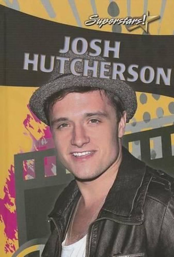 Cover Art for 9780778780533, Josh Hutcherson by Molly Aloian