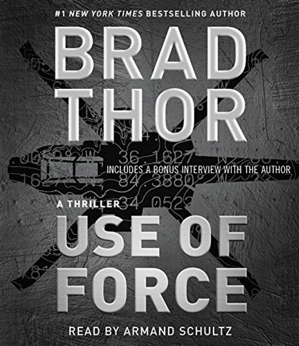 Cover Art for 9781508232766, Use of Force (Scot Harvath) by Brad Thor