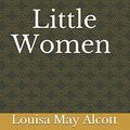 Cover Art for 9798634056258, Little Women by Louisa May Alcott