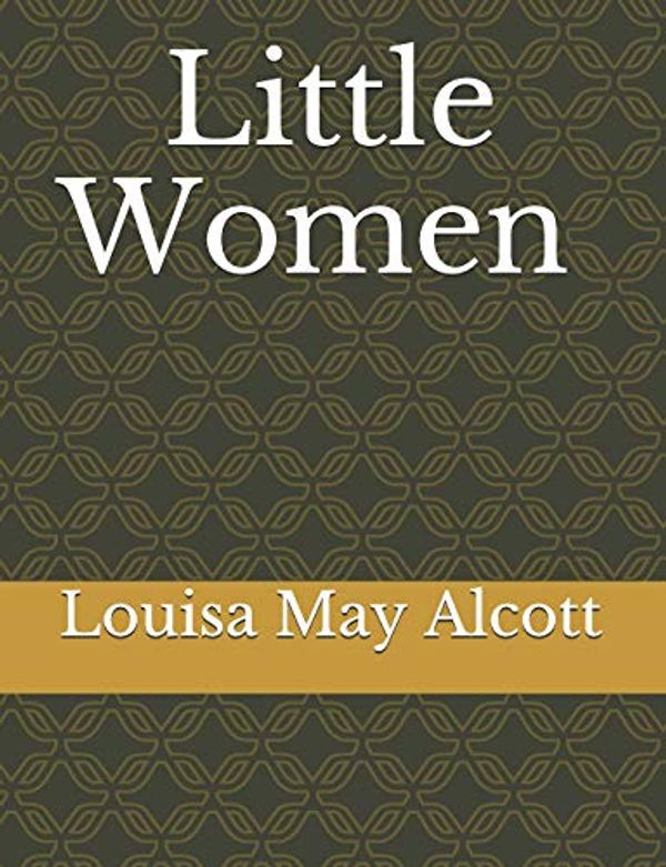 Cover Art for 9798634056258, Little Women by Louisa May Alcott