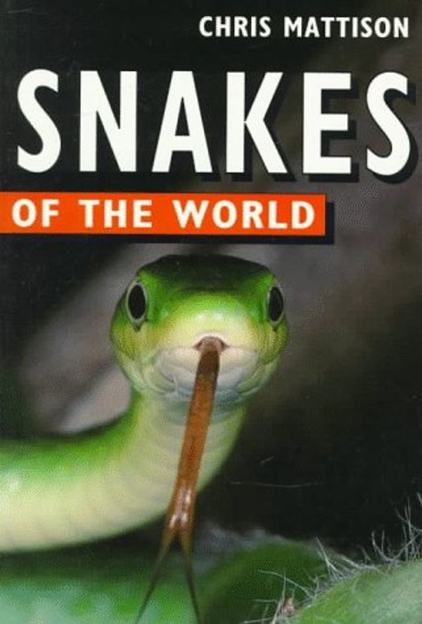 Cover Art for 9780713723403, Snakes of the World (Of the World Series) by Chris Mattison