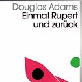 Cover Art for 9783036959580, Einmal Rupert und zurück: Band 5 der fünfbändigen »Intergalaktischen Trilogie« by Douglas Adams