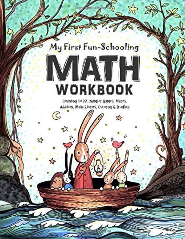 Cover Art for 9781951435066, My First Fun-Schooling Math Workbook: Counting to 30, Number Games, Mazes, Addition, Math Stories, Coloring & Drawing by Brown, Sarah Janisse, Brown, Elizabeth