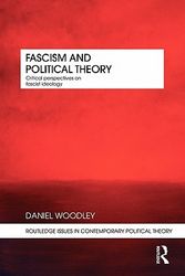 Cover Art for 9780415473552, Fascism and Political Theory by Daniel Woodley