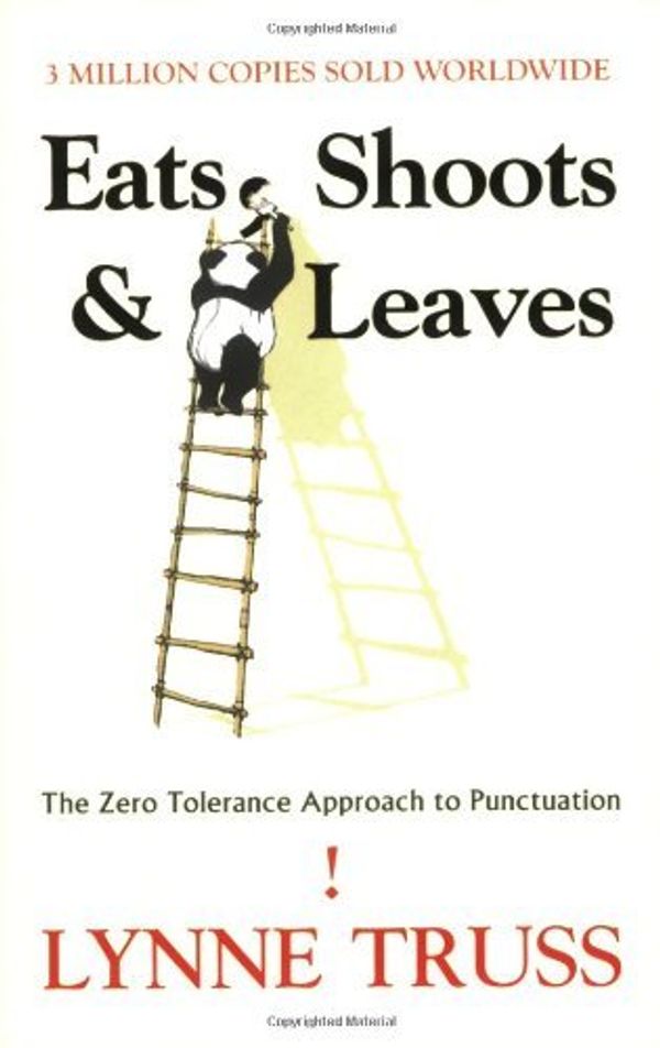 Cover Art for 8601406183636, By Lynne Truss Eats Shoots & Leaves: The Zero Tolerance Approach to Punctuation by Lynne Truss