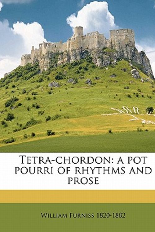 Cover Art for 9781174972973, Tetra-Chordon by William Furniss