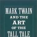 Cover Art for 9780195078015, Mark Twain and the Art of the Tall Tale by Henry B. Wonham