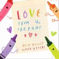 Cover Art for 9780008505042, Love from the Crayons by Drew Daywalt