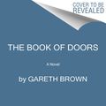 Cover Art for 9780063323988, The Book of Doors by Gareth Brown