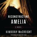 Cover Art for 9780062237590, Reconstructing Amelia by Kimberly McCreight