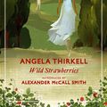 Cover Art for 9781405516716, Wild Strawberries: A Virago Modern Classic by Angela Thirkell
