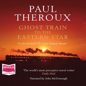 Cover Art for 9781407433479, Ghost Train to the Eastern Star by Paul Theroux
