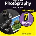 Cover Art for 9781119291398, Digital SLR Photography All-in-One For Dummies by Robert Correll