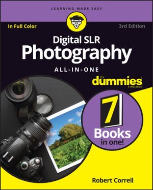Cover Art for 9781119291398, Digital SLR Photography All-in-One For Dummies by Robert Correll
