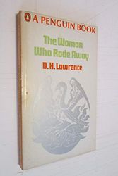 Cover Art for 9780140007589, The Woman Who Rode Away and Other Stories by D H Lawrence