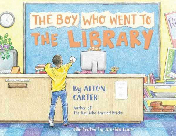 Cover Art for 9781732118973, The Boy Who Went to the Library by Alton Carter