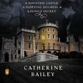 Cover Art for 9781101636749, The Secret Rooms by Catherine Bailey