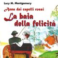 Cover Art for 9788842510871, Anna dai capelli rossi. La baia della felicità by Lucy Maud Montgomery