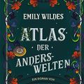 Cover Art for B0CFYY6L75, Emily Wildes Atlas der Anderswelten: Das zweite Abenteuer der Feenforscherin (German Edition) by Heather Fawcett