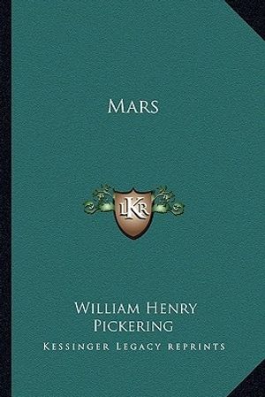 Cover Art for 9781163262078, Mars by William Henry Pickering
