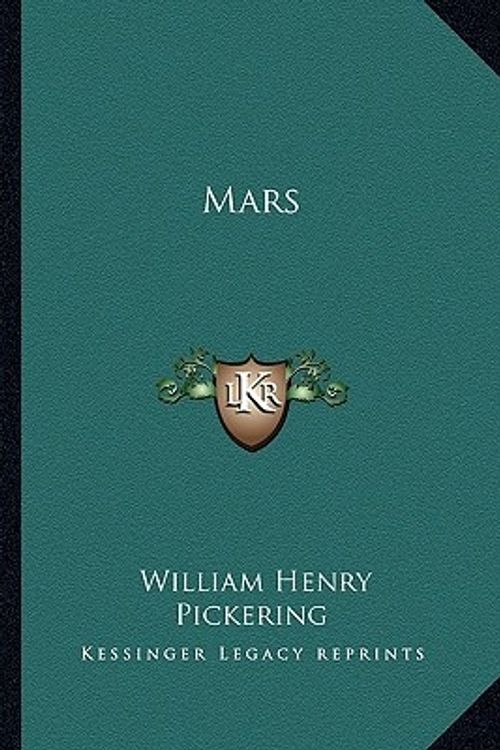 Cover Art for 9781163262078, Mars by William Henry Pickering