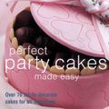 Cover Art for 9781843304746, Perfect Party Cakes Made Easy by Carol Deacon