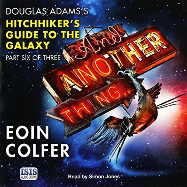 Cover Art for 9781445004129, And Another Thing... by Eoin Colfer