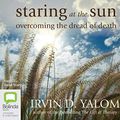 Cover Art for 9781742678382, Staring at the Sun by Irvin D. Yalom