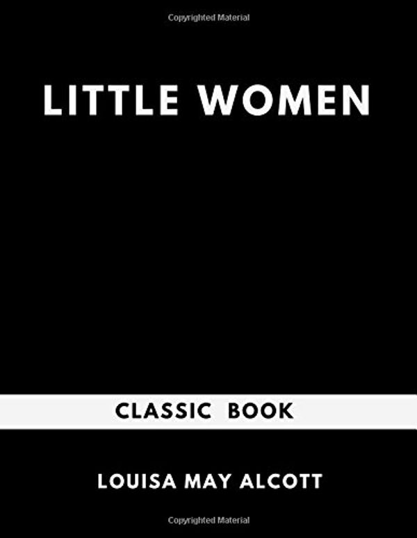 Cover Art for 9781546535652, Little Women (Children's Classic Book) by Louisa May Alcott