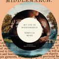 Cover Art for 9781482973532, My Life in Middlemarch by Rebecca Mead