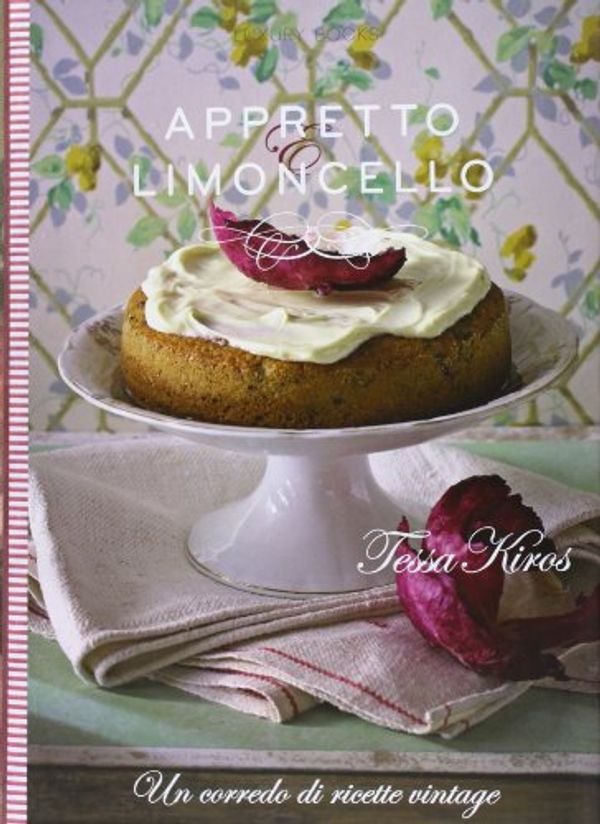 Cover Art for 9788875501310, Appretto & limoncello. Un corredo di ricette vintage by Tessa Kiros