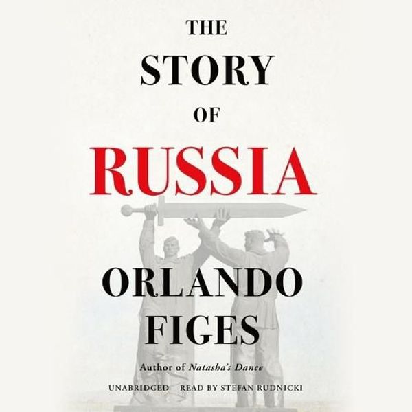 Cover Art for 9798212018159, The Story of Russia by Orlando Figes