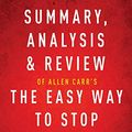 Cover Art for B07NYFWXTL, Summary, Analysis & Review of Allen Carr's The Easy Way to Stop Smoking by Instaread by Summaries, Instaread