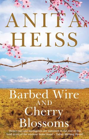 Cover Art for 9781925184860, Barbed Wire and Cherry Blossoms by Anita Heiss