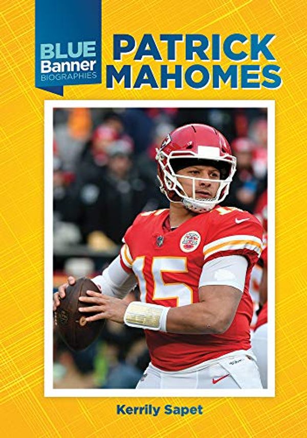 Cover Art for 9781680206272, Patrick Mahomes by Kerrily Sapet