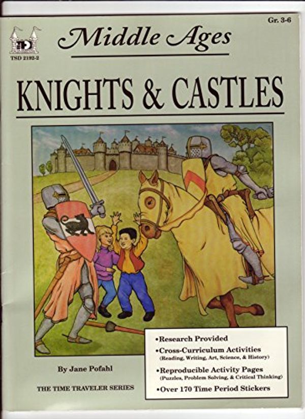 Cover Art for 9785130219225, Knights and Castles /Middle Ages (The Time Traveler Series, Grades 3-6) by Jane Pofahl