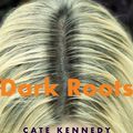 Cover Art for 9780802170453, Dark Roots by Cate Kennedy