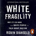 Cover Art for B07N961MC8, White Fragility: Why It's So Hard for White People to Talk About Racism by Robin DiAngelo