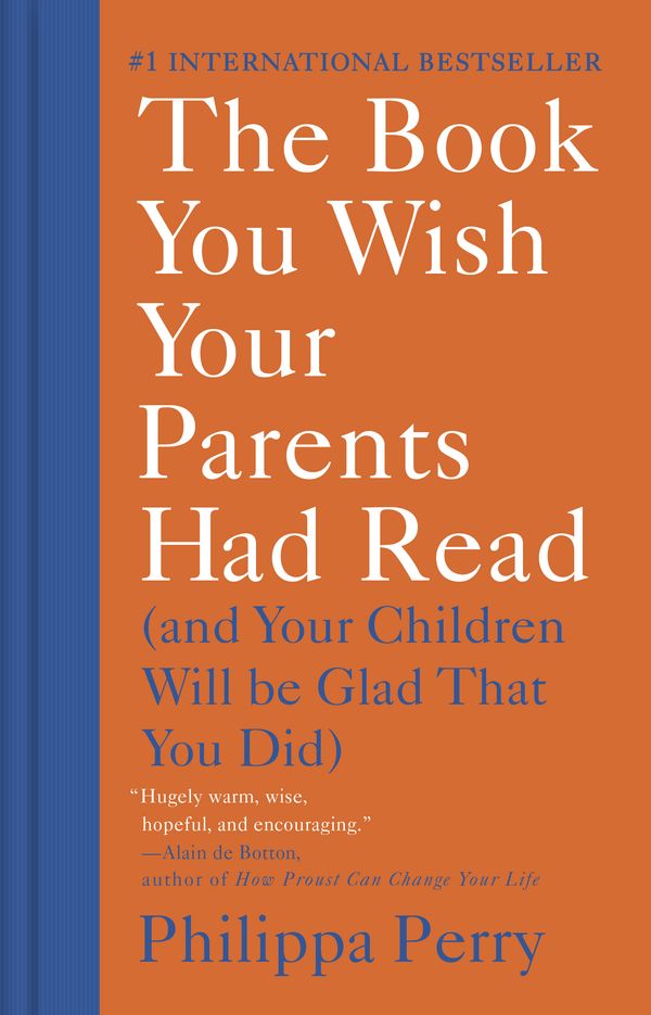 Cover Art for 9781984879554, The Book You Wish Your Parents Had Read by Philippa Perry